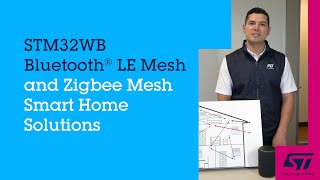 STM32WB BluetoothⓇ LE Mesh and Zigbee Mesh Smart Home Solutions [upl. by Donetta884]