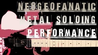 Neogeofanatic Metal Soloing Performance [upl. by Strang]