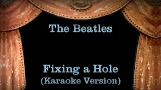 The Beatles  Fixing a Hole  Lyrics Karaoke Version [upl. by Chatwin402]