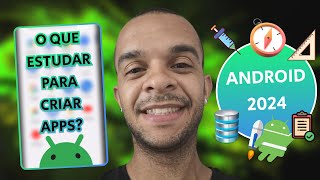 O que estudar para começar a criar Apps Android em 2024 🤔 [upl. by Paco]