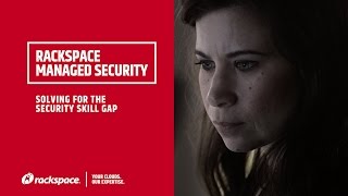 Rackspace Managed Security Solving for the Security Skill Gap [upl. by Aihsia566]