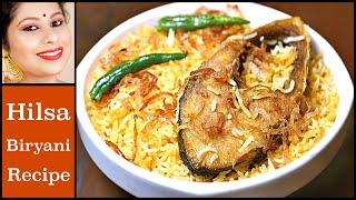 ইলিশ মাছের বিরিয়ানি রেসিপি  Ilish Macher Biryani  Hilsa Biryani Recipe  Arpita Nath [upl. by Hildie139]