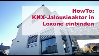 HowTo KNXJalousieaktor in Loxone einbinden [upl. by Cuthbert6]