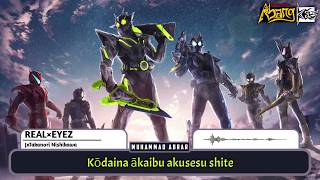 FULL Opening Kamen Rider ZeroOne 「JxTakanori Nishikawa – REAL×EYEZ」 Lirik [upl. by Enyawud]