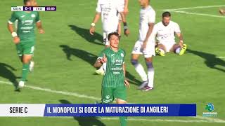 16 OTTOBRE 2024  SERIE C  IL MONOPOLI SI GODE LA MATURAZIONE DI ANGILERI [upl. by Haze]