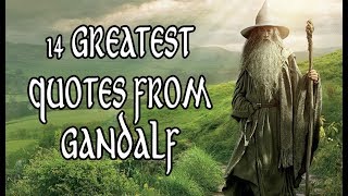 14 Greatest Quotes From Gandalf [upl. by Ainer545]