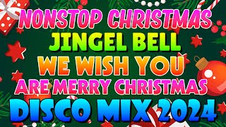 NONSTOP CHRISTMAS SONGS DISCO REMIX 2024 🎄🎄🎄 [upl. by Heathcote875]