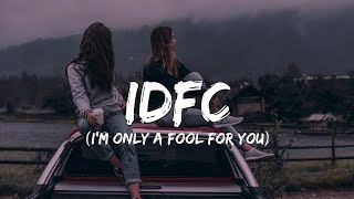 Tiktok remix  Idfc lyrics quotIm only a fool for youquot [upl. by Keram]