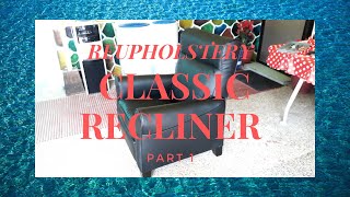 DIY Upholstery for Beginners Lazyboy Recliner ReUpholstery Part 1 [upl. by Akapol]