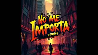 No me importa [upl. by Ricardo]