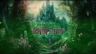 Defying Gravity [upl. by Niu]