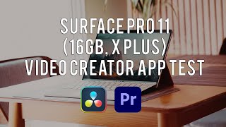 Surface Pro 11 X Plus Video Editing Performance Review Premiere Pro DaVinci Resolve [upl. by Naimed]