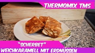 Thermomix TM5♥♥♥Scherbet  Weichkaramell mit Erdnüssen [upl. by Napier220]