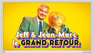 Jeff amp JeanMarc le GRAND RETOUR [upl. by Martin]