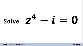 Solve z4 – i 0 [upl. by Airrat]