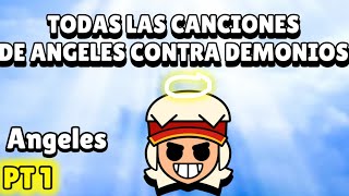 TODAS LAS CANCIONES DE ANGELES CONTRA DEMONIOS PT1  Angeles  Brawl stars [upl. by Kaczer]