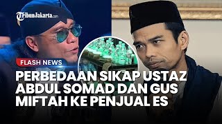 BAK BUMI DAN LANGIT Beda Sikap Ustaz Abdul Somad dan Gus Miftah saat Bicara dengan Penjual Es Teh [upl. by Ariday511]