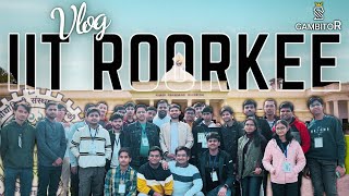 IIT Roorkee GambitoR Event Vlog  IIT Campus Tour  A Day with Future IITans 😎 GambitoR2023 [upl. by Geoffry885]