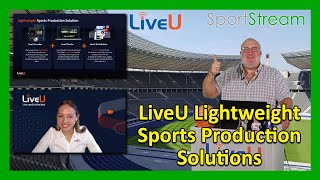 SportStream 2024 LiveU Lightweight Sports Production Solutions [upl. by Accisej]