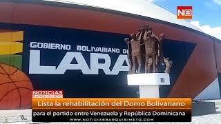 Totalmente remodelado el Domo Bolivariano de Barquismeto [upl. by Assilanna501]