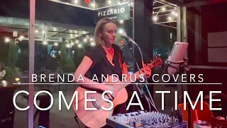 Comes a Time Neil Young cover by Brenda Andrus [upl. by Kellyn390]