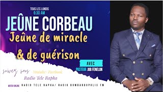 Jeûne Corbeau  Jeûne de miracle de Guérison et de Libération 211024 [upl. by Deva]