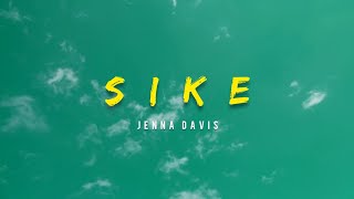 Jenna Davis  SIKE Lyrics [upl. by Ylaek]