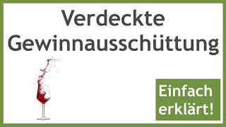 Verdeckte Gewinnausschüttung  Was ist die verdeckte Gewinnausschüttung [upl. by Nednal]