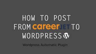 How to AutoPost from CareerJet to WordPress posts Complete Guide [upl. by Aerdnat]