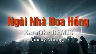 Ngôi Nhà Hoa Hồng  KaraOke REMIX [upl. by Aniratak304]