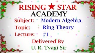 Ring Theory Lecture 1 Rising Star Academy [upl. by Ezar]