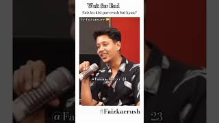 Faiz ka crush 😅mohammadfaiz love interview song youtubeshorts [upl. by Charissa]