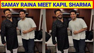 KAPIL SHARMA MEET SAMAY RAINA  Indias Got Latent Show Samay Raina Meet Kapil Sharma [upl. by Whittemore447]