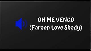 OH ME VENGO Faraon Love Shady  Sound Effect HD [upl. by Savory994]