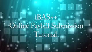 iBAS Online Pay Bill Submission Tutorial [upl. by Rashidi266]