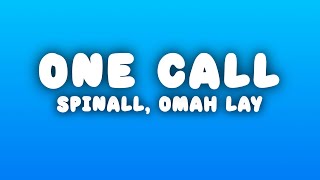 SPINALL Omah Lay  One Call Lyrics ft Tyla [upl. by Lenoel839]