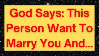 1111💌God says  God Says This Person Want To Marry You🌈Angels Message ✝ Gods Message [upl. by Eelyrag612]