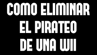 Como eliminar el pirateo de la Wii [upl. by Akemyt426]