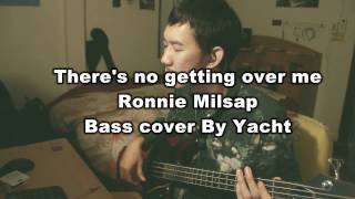 Theres no getting over me  Ronnie Milsap Bass cover [upl. by Michail]