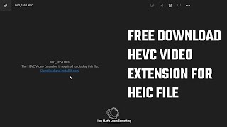 Download HEVC video extension free to open Heic File on Windows [upl. by Neenej]