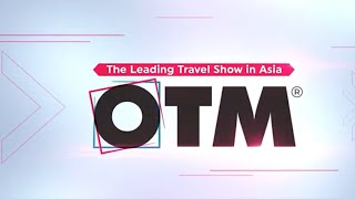 OTM 2024 – The Leading Travel Show In Asia [upl. by Caitlin]