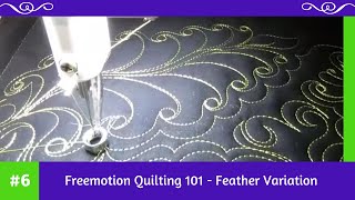 Freemotion Quilting 101 6  Feather Variation [upl. by Einyaj]