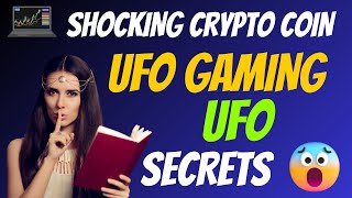 The Shocking UFO Gaming Coin UFO Secrets  Cryptocurrency New Crypto Token Facts Trading Guide [upl. by Aleemaj]