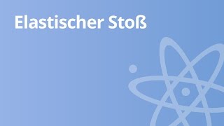 Physik Der zentrale und nichtzentrale elastische Stoß  Physik  Mechanik [upl. by Aiynot]