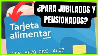 🛑 ATENCIÓN ¿Los JUBILADOS pueden solicitar la TARJETA ALIMENTAR ✅ ANSES Pagos para PNC AUH y AUE [upl. by Sherrod134]