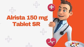 Alrista 150 mg Tablet SR [upl. by Dagmar95]