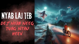 Nyab Laj Teb Dej Nyab Neeg Tuag Ntau Heev SCARY HMONG STORY [upl. by Lilithe]