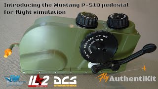 AuthentiKit Freeware Project  Introducing the Mustang P51D pedestal for flight simulation [upl. by Roshan]