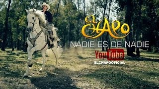 El Chapo de Sinaloa  Nadie es de nadie Video Oficial [upl. by Daphene475]