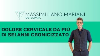 Dolore cervicale da più di sei anni cronicizzato [upl. by Remmer]